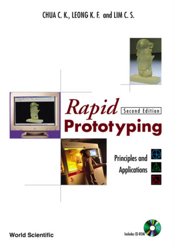 Rapid Prototyping: Principles and Applications (2nd Edition)