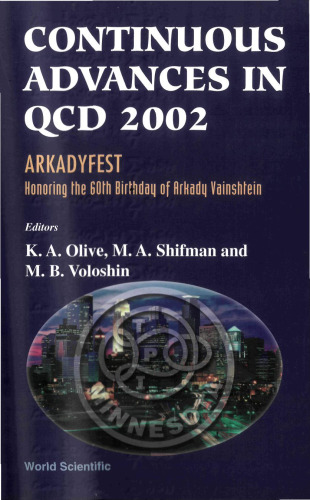 Proceedings of the Conference on Continuous Advances in Qcd 2002: Arkadyfest-Honoring the 60th Birthday of Arkady Vainshtein : William I. Fine Tehoretical ... University of Minnesota, Ninneapolis, USA 1