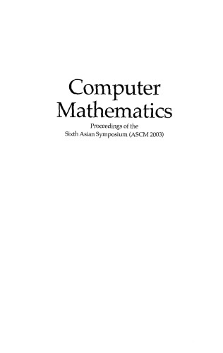 Computer mathematics : proceedings of the Sixth Asian Symposium (ASCM 2003), Beijing, China, 17-19 April 2003