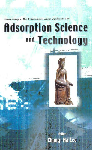Adsorption Science and Technology: Proceedings of the 3rd Pacific Basin Conference Kyongju, Korea May 25-29 2003
