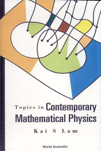 Topics in Contemporary Mathematical Physics