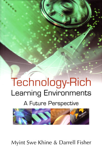Technology-Rich Learning Environments: A Future Perspective