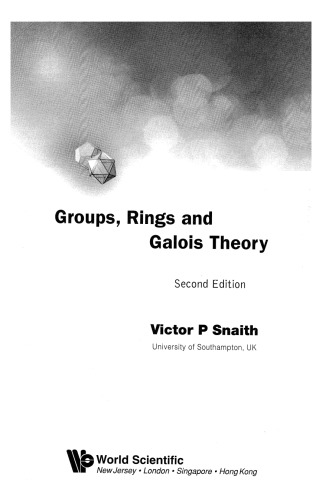 Groups, Rings and Galois Theory