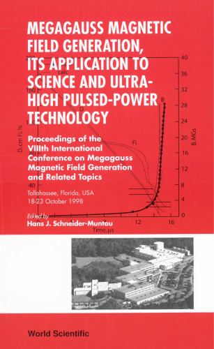 Megagauss Magnetic Field Generation, Its Application To Science And Ultra-High Pulsed-Power Technology: Proceedings of the VIIIth International Conference ... : Tallahassee, Florida, USA 18-23 October