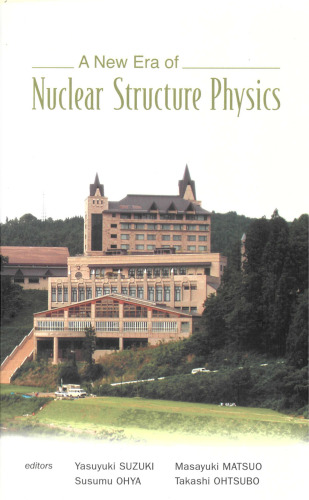 A New Era Of Nuclear Structure Physics: Proceedings Of The International Symposium, Kurokawa Village, Niigata, Japan 19 A» 22 November 2003