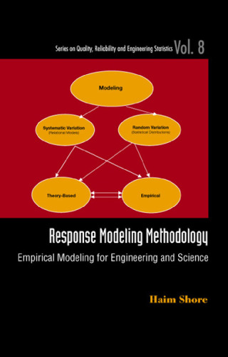 Response Modeling Methodology: Empirical Modeling for Engineering and Science (Series on Quality, Reliability and Engineering Statistics) (Series on Quality, Reliability and Engineering Statistics)