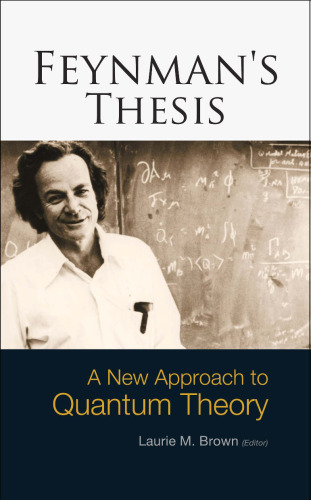 Feynman's Thesis: A New Approach to Quantum Theory
