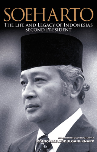 Soeharto: The Life and Legacy of Indonesia's Second President