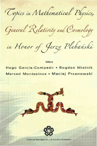 Topics in GR and cosmology, in honor of J.Plebanski(WS 2006)