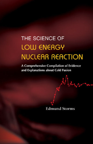 The science of low energy nuclear reaction: a comprehensive compilation of evidence and explanations about cold fusion