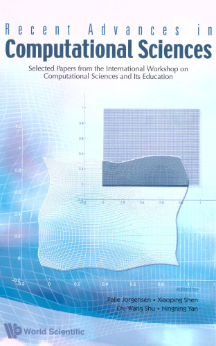 Recent Advances in Computational Sciences: Selected Papers from the International Workshop on Computational Sciences and Its Education; Beijing, China 29-31 August 2005