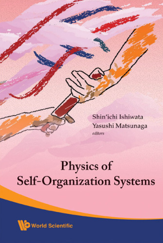 Physics of Self-Organization Systems: Proceedings of the 5th 21st Century Symposium tokyo, Japan, 13 - 14 September 2007
