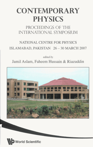Contemporary Physics: Proceedings of the International Symposium, National Centre for Physics Islamabad, Pakistan 26 - 30 March 2007