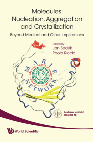 Molecules: nucleation, aggregation and crystallization : beyond medical and other implications