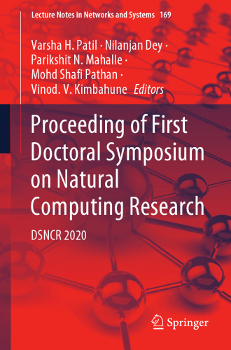 Proceeding of First Doctoral Symposium on Natural Computing Research: DSNCR 2020 (Lecture Notes in Networks and Systems, 169)