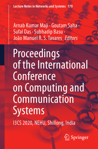 Proceedings of the International Conference on Computing and Communication Systems: I3CS 2020, NEHU, Shillong, India (Lecture Notes in Networks and Systems, 170)