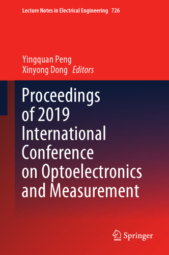 Proceedings of 2019 International Conference on Optoelectronics and Measurement (Lecture Notes in Electrical Engineering, 726)