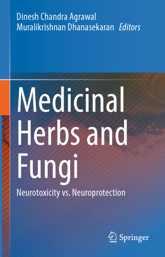 Medicinal Herbs and Fungi: Neurotoxicity vs. Neuroprotection