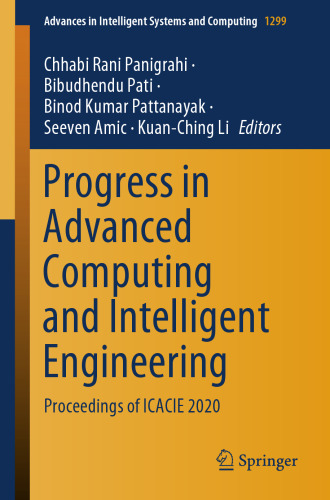 Progress in Advanced Computing and Intelligent Engineering: Proceedings of ICACIE 2020 (Advances in Intelligent Systems and Computing, 1299)