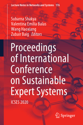 Proceedings of International Conference on Sustainable Expert Systems: ICSES 2020 (Lecture Notes in Networks and Systems, 176)