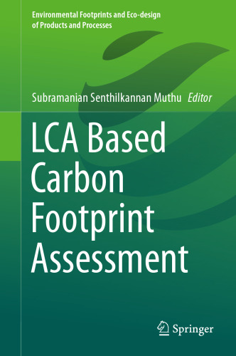 LCA Based Carbon Footprint Assessment (Environmental Footprints and Eco-design of Products and Processes)