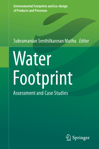 Water Footprint: Assessment and Case Studies (Environmental Footprints and Eco-design of Products and Processes)