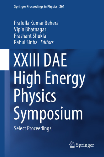 XXIII DAE High Energy Physics Symposium: Select Proceedings (Springer Proceedings in Physics, 261)