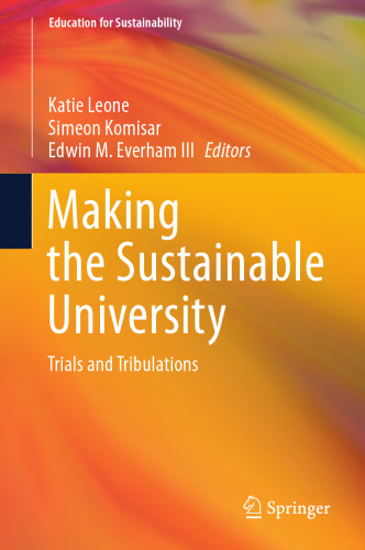 Making the Sustainable University: Trials and Tribulations (Education for Sustainability)