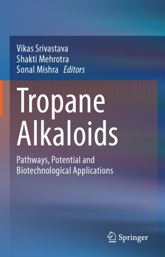 Tropane Alkaloids: Pathways, Potential and Biotechnological Applications