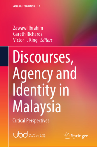 Discourses, Agency and Identity in Malaysia: Critical Perspectives