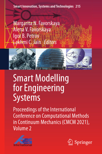 Smart Modelling for Engineering Systems: Proceedings of the International Conference on Computational Methods in Continuum Mechanics (CMCM 2021), ... Innovation, Systems and Technologies, 215)