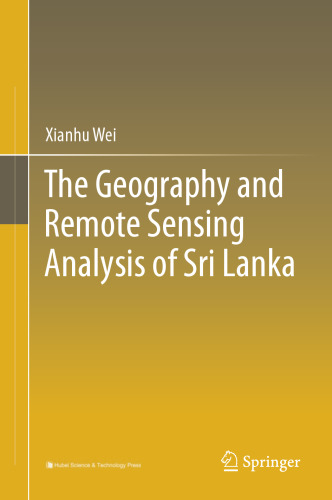 The Geography and Remote Sensing Analysis of Sri Lanka