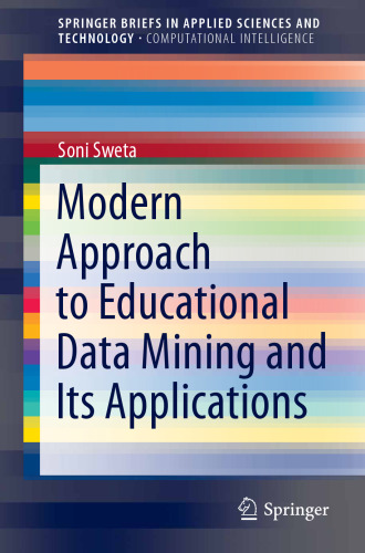 Modern Approach to Educational Data Mining and Its Applications (SpringerBriefs in Applied Sciences and Technology)