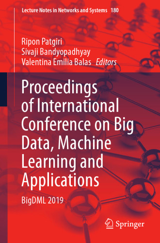 Proceedings of International Conference on Big Data, Machine Learning and Applications: BigDML 2019 (Lecture Notes in Networks and Systems)
