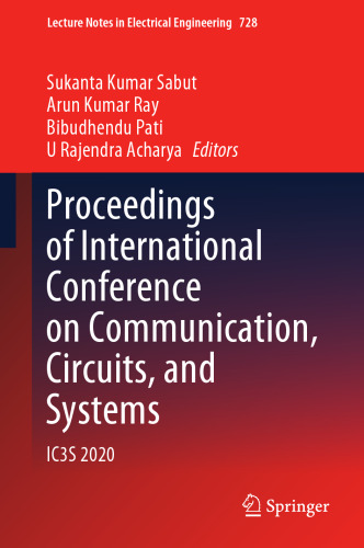 Proceedings of International Conference on Communication, Circuits, and Systems: IC3S 2020 (Lecture Notes in Electrical Engineering, 728)