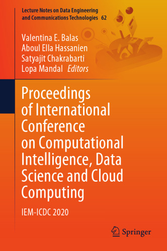Proceedings of International Conference on Computational Intelligence, Data Science and Cloud Computing: IEM-ICDC 2020 (Lecture Notes on Data Engineering and Communications Technologies, 62)