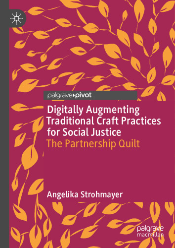 Digitally Augmenting Traditional Craft Practices for Social Justice: The Partnership Quilt