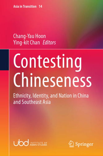 Contesting Chineseness: Ethnicity, Identity, and Nation in China and Southeast Asia (Asia in Transition, 14)