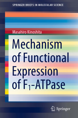 Mechanism of Functional Expression of F1-ATPase (SpringerBriefs in Molecular Science)