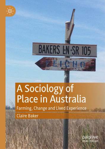 A Sociology of Place in Australia: Farming, Change and Lived Experience
