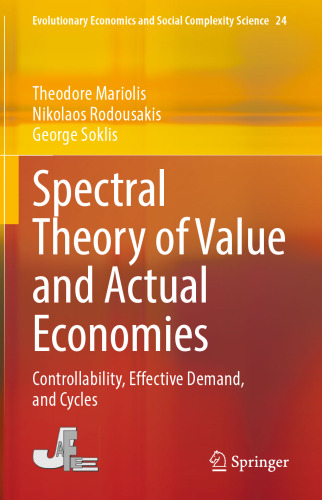 Spectral Theory of Value and Actual Economies: Controllability, Effective Demand, and Cycles (Evolutionary Economics and Social Complexity Science, 24)