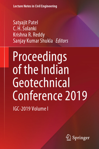 Proceedings of the Indian Geotechnical Conference 2019: IGC-2019 Volume I (Lecture Notes in Civil Engineering, 133)