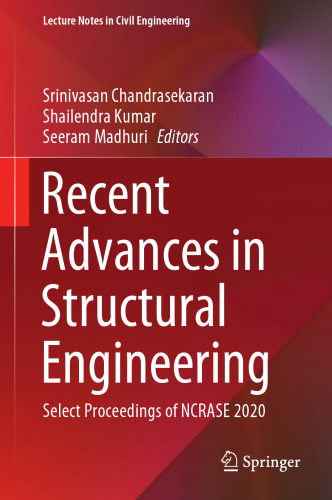 Recent Advances in Structural Engineering: Select Proceedings of NCRASE 2020 (Lecture Notes in Civil Engineering, 135)