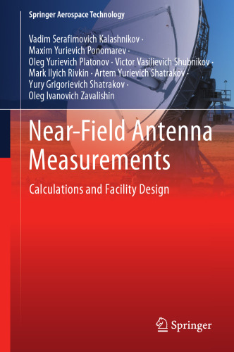 Near-Field Antenna Measurements: Calculations and Facility Design (Springer Aerospace Technology)