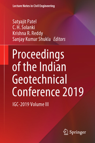 Proceedings of the Indian Geotechnical Conference 2019: IGC-2019 Volume III (Lecture Notes in Civil Engineering, 136)