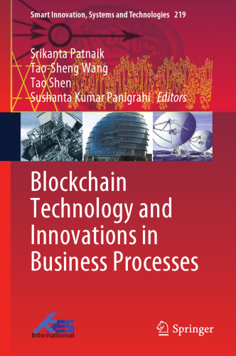 Blockchain Technology and Innovations in Business Processes (Smart Innovation, Systems and Technologies, 219)