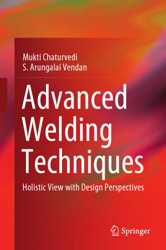 Advanced Welding Techniques: Holistic View with Design Perspectives