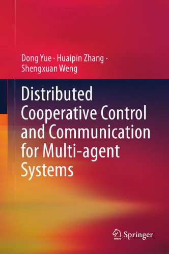 Distributed Cooperative Control and Communication for Multi-agent Systems