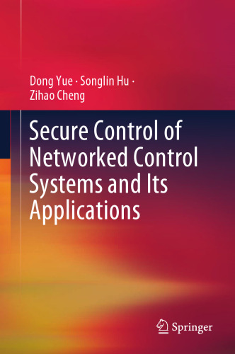 Secure Control of Networked Control Systems and Its Applications