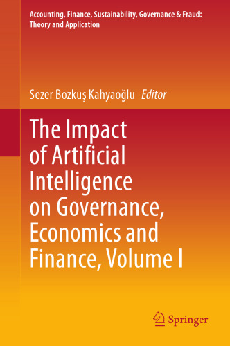 The Impact of Artificial Intelligence on Governance, Economics and Finance, Volume I (Accounting, Finance, Sustainability, Governance & Fraud: Theory and Application)